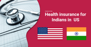 A Comprehensive Guide to Health Insurance for Indians in the United States (USA) – Updated 2023